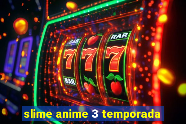 slime anime 3 temporada